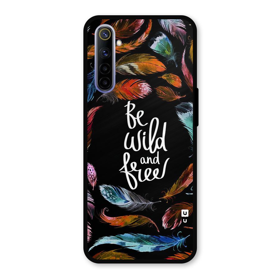 Be Wild and Free Metal Back Case for Realme 6i