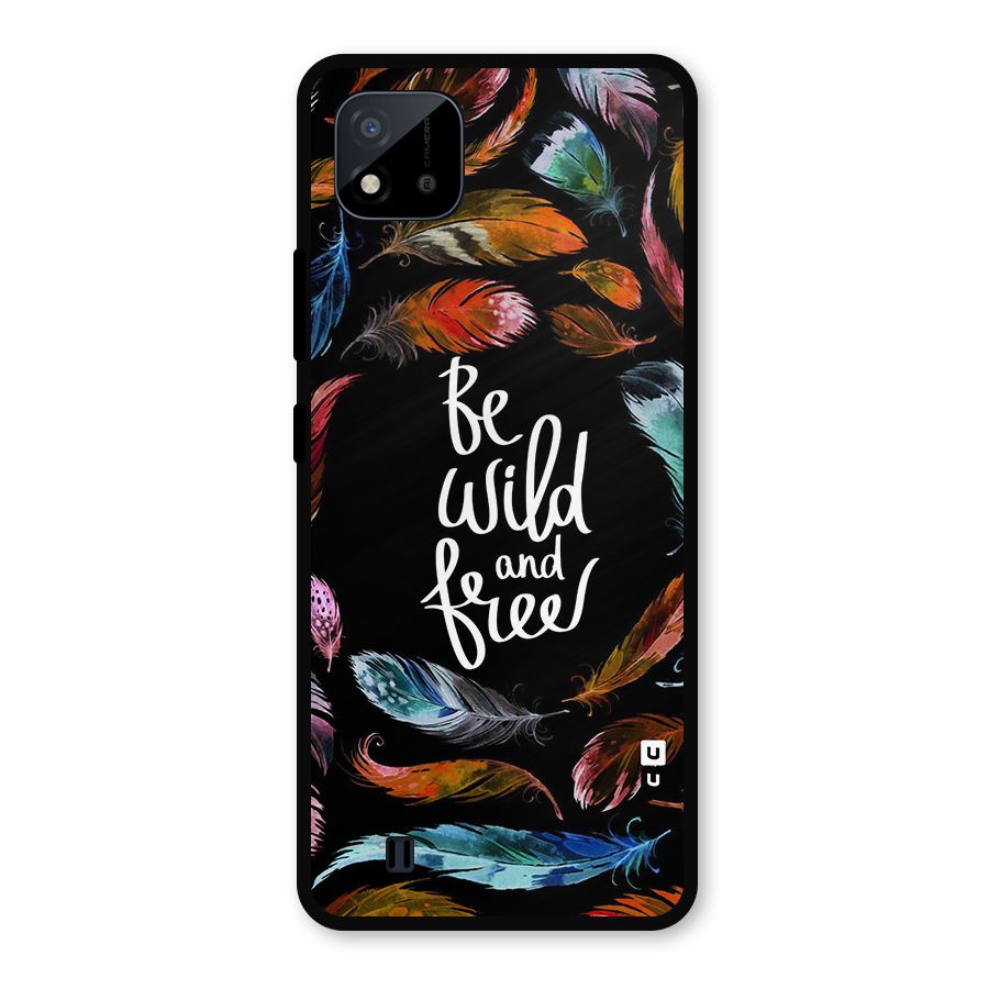 Be Wild and Free Metal Back Case for Realme C11 2021