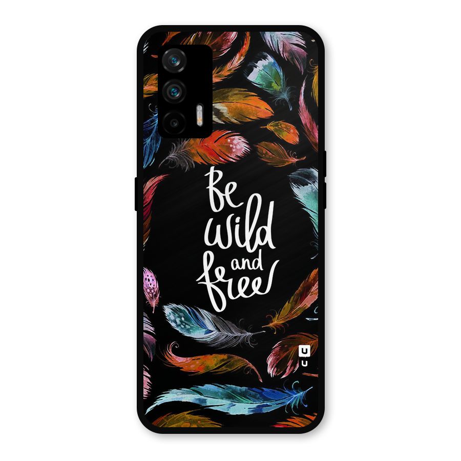 Be Wild and Free Metal Back Case for Realme GT 5G