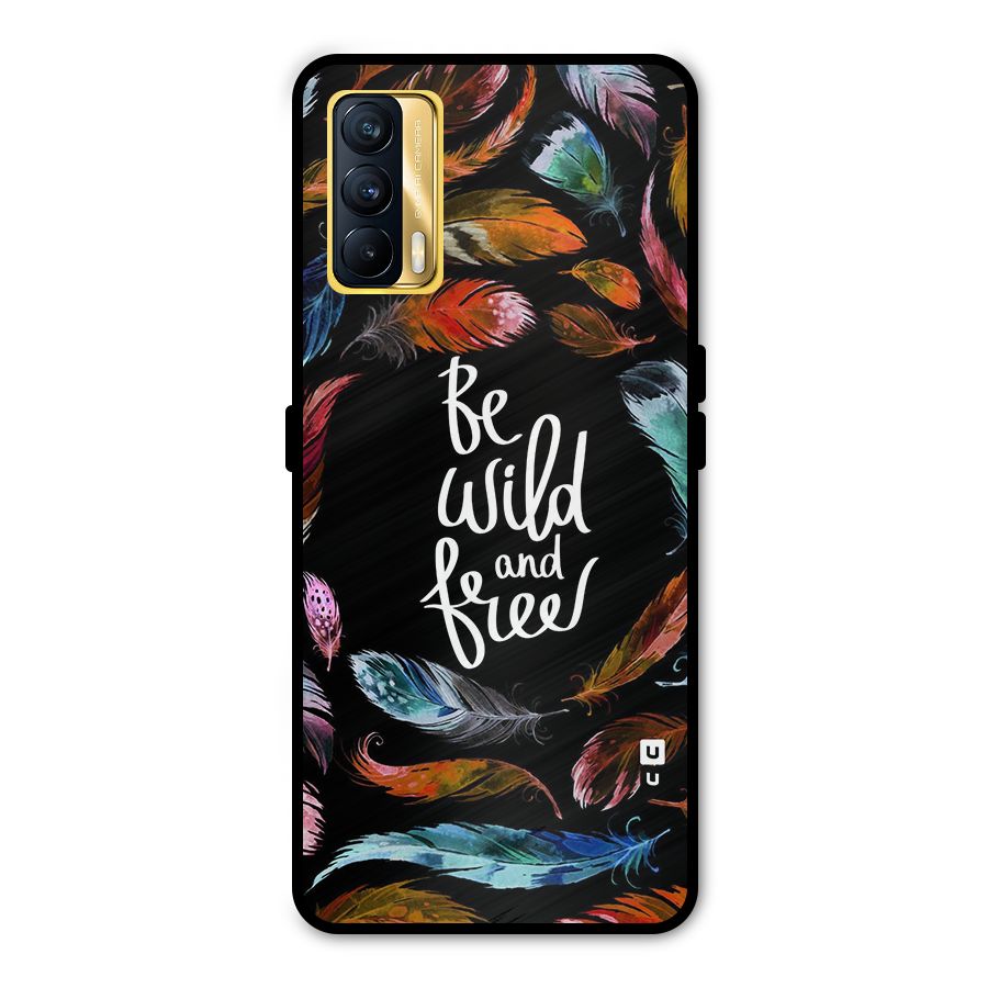 Be Wild and Free Metal Back Case for Realme X7