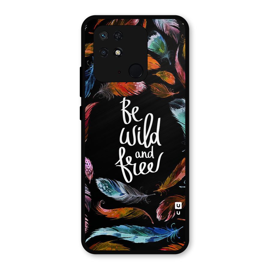 Be Wild and Free Metal Back Case for Redmi 10 Power