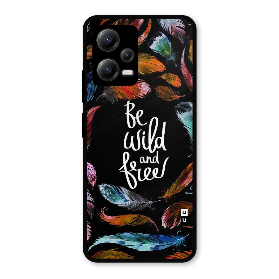 Be Wild and Free Metal Back Case for Redmi Note 12 5G