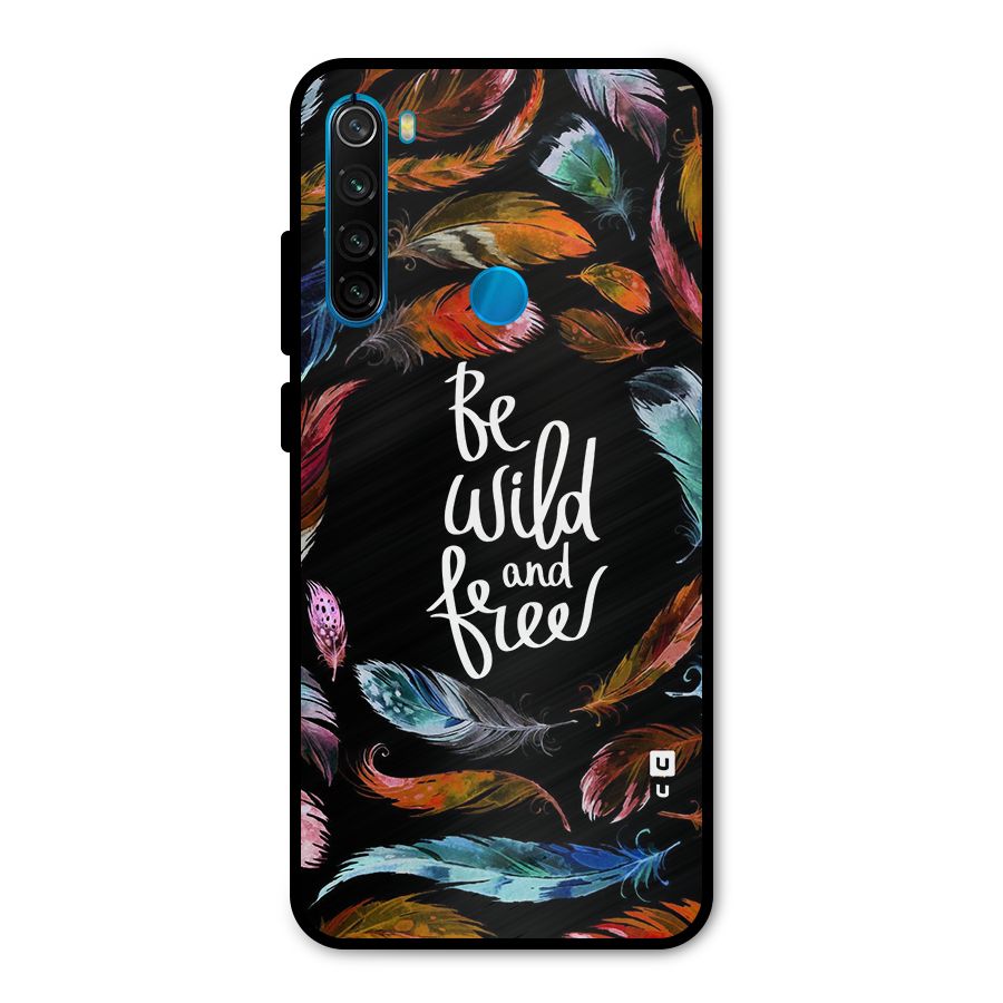 Be Wild and Free Metal Back Case for Redmi Note 8