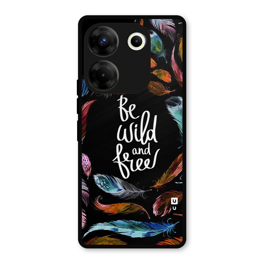 Be Wild and Free Metal Back Case for Tecno Camon 20 Pro