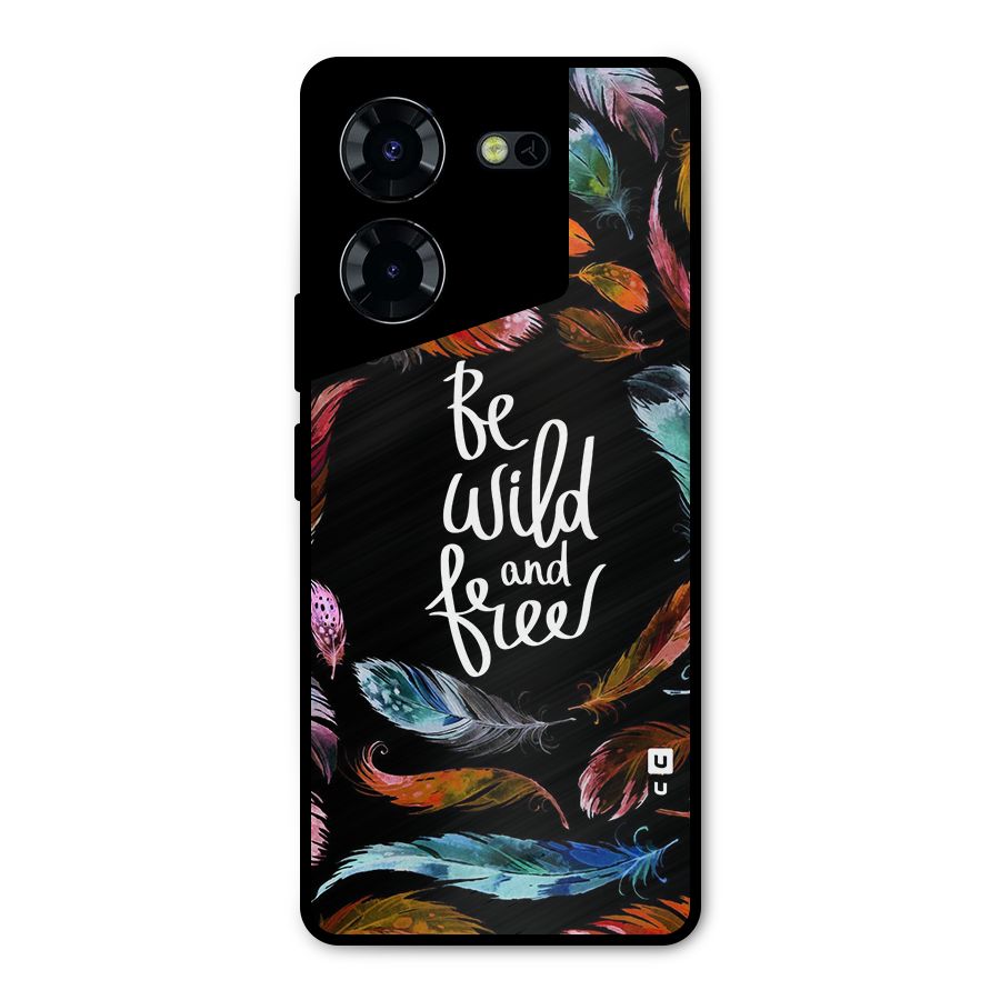 Be Wild and Free Metal Back Case for Tecno Pova 5 Pro 5G
