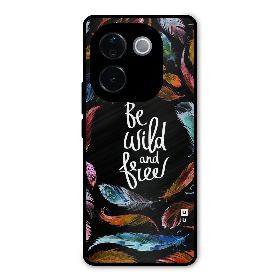 Be Wild and Free Metal Back Case for Vivo T3 Pro
