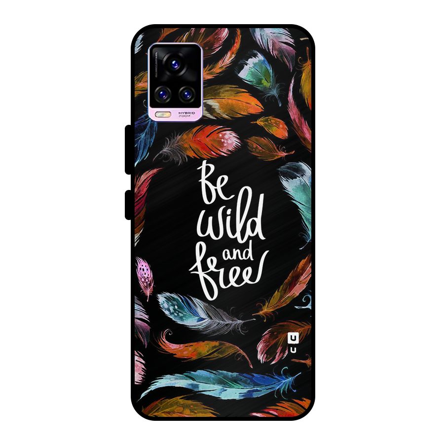 Be Wild and Free Metal Back Case for Vivo V20 Pro