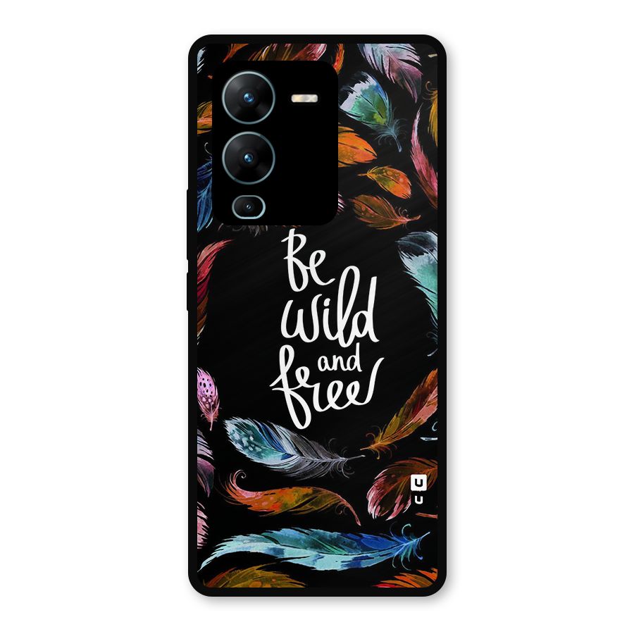 Be Wild and Free Metal Back Case for Vivo V25 Pro
