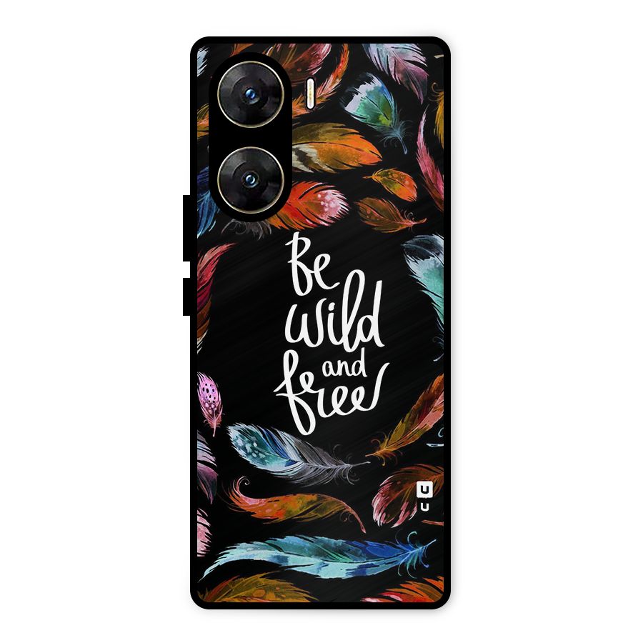 Be Wild and Free Metal Back Case for Vivo V29e