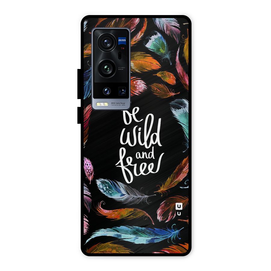 Be Wild and Free Metal Back Case for Vivo X60 Pro Plus