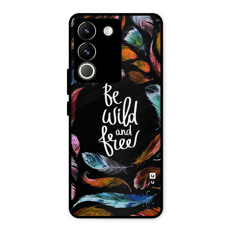Be Wild and Free Metal Back Case for Vivo Y200