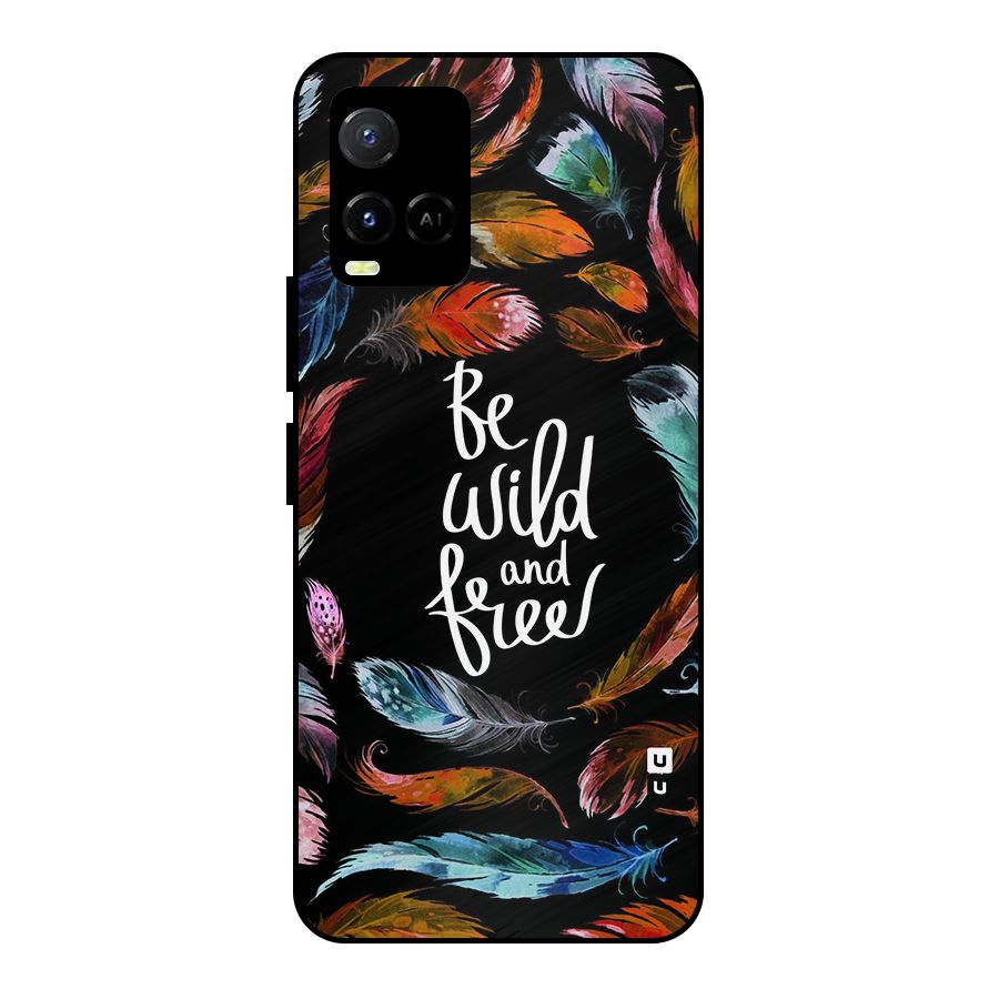 Be Wild and Free Metal Back Case for Vivo Y21 2021