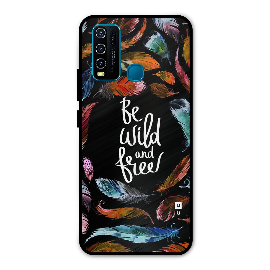 Be Wild and Free Metal Back Case for Vivo Y30
