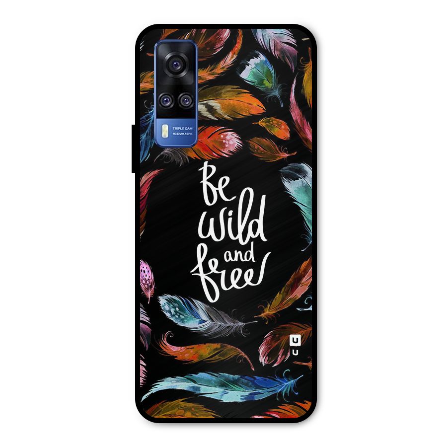 Be Wild and Free Metal Back Case for Vivo Y31