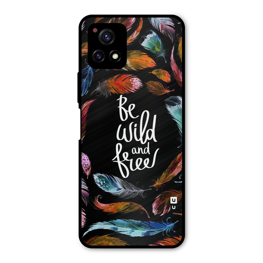 Be Wild and Free Metal Back Case for Vivo Y72 5G