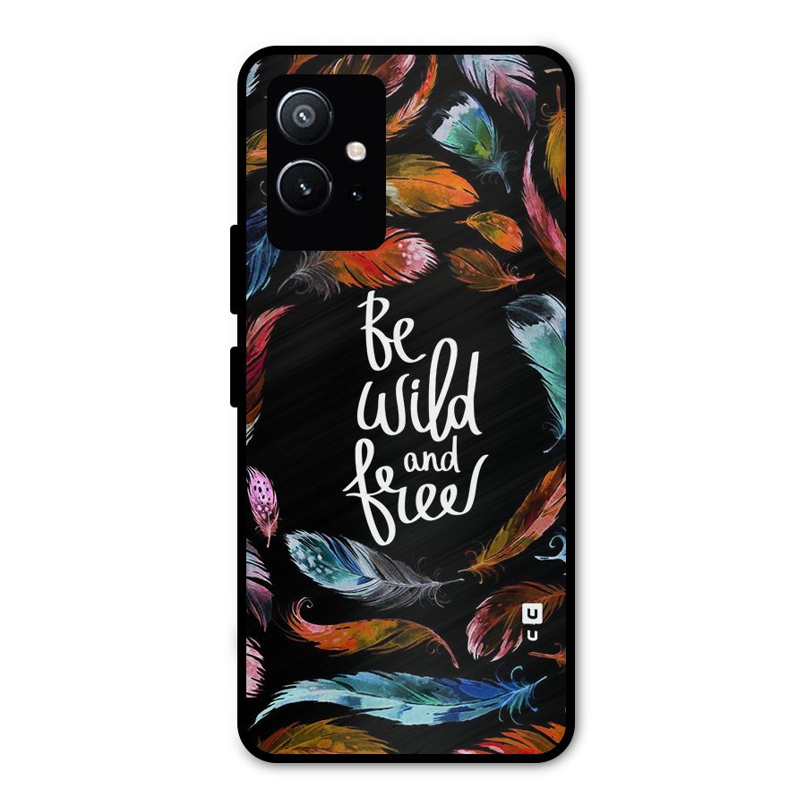 Be Wild and Free Metal Back Case for Vivo Y75 5G