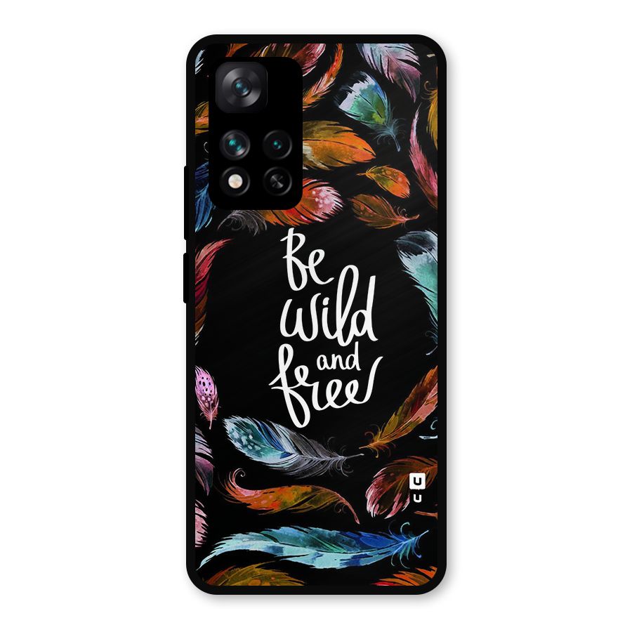 Be Wild and Free Metal Back Case for Xiaomi 11i Hypercharge 5G