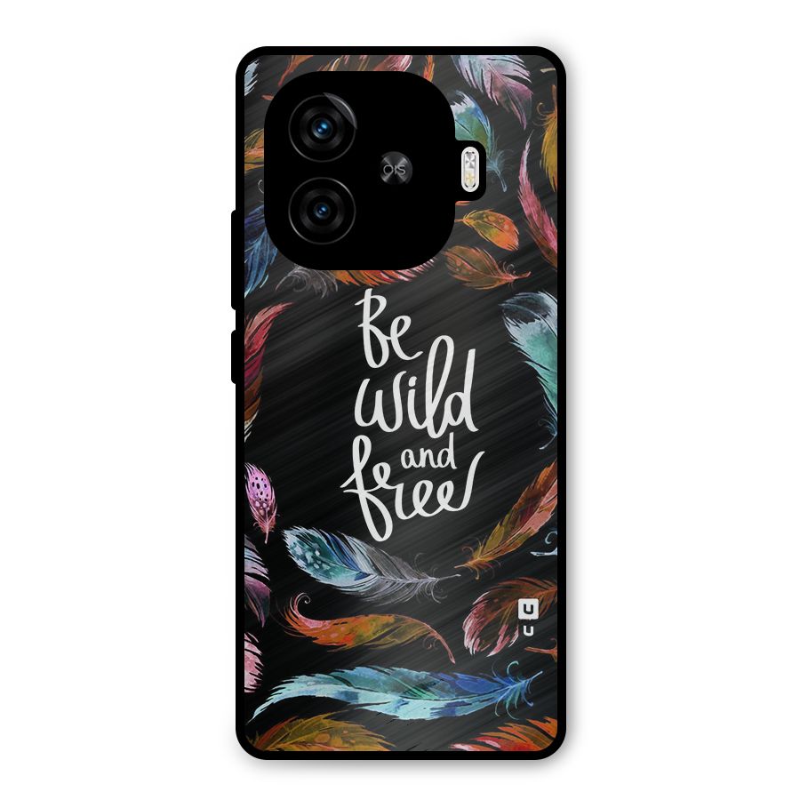 Be Wild and Free Metal Back Case for iQOO Z9 Turbo