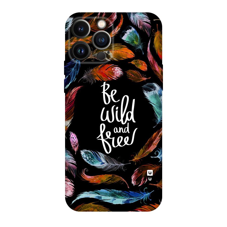 Be Wild and Free Original Polycarbonate Back Case for iPhone 13 Pro Max