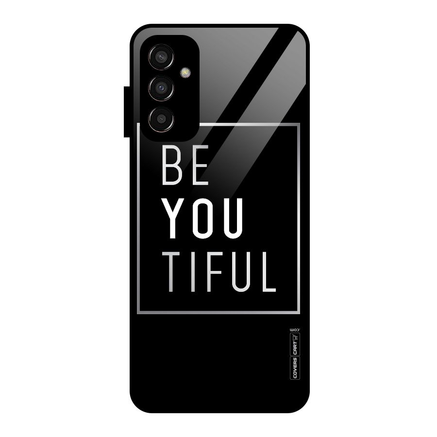 Be You Beautiful Glass Back Case for Galaxy F13