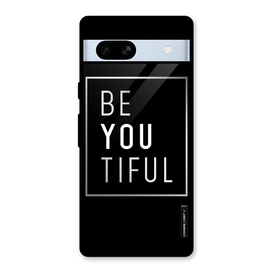 Be You Beautiful Glass Back Case for Google Pixel 7a