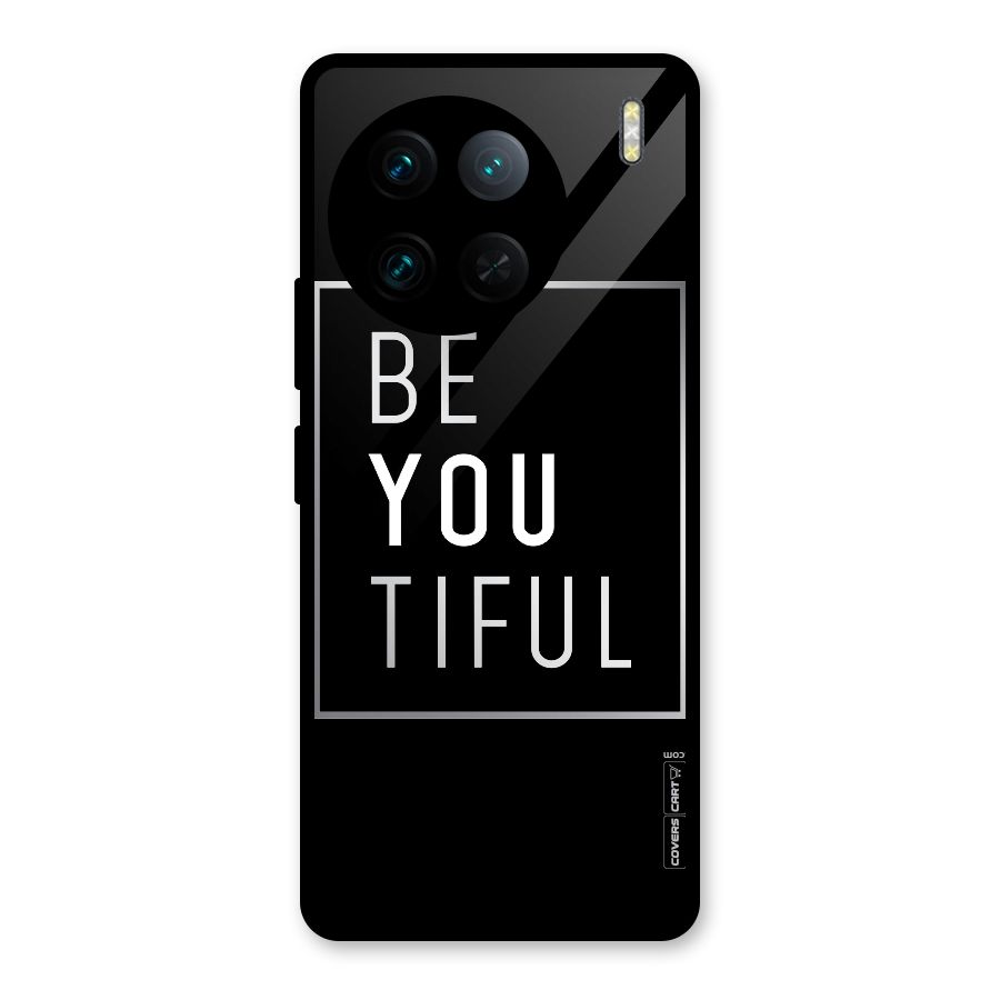 Be You Beautiful Glass Back Case for Vivo X90 Pro