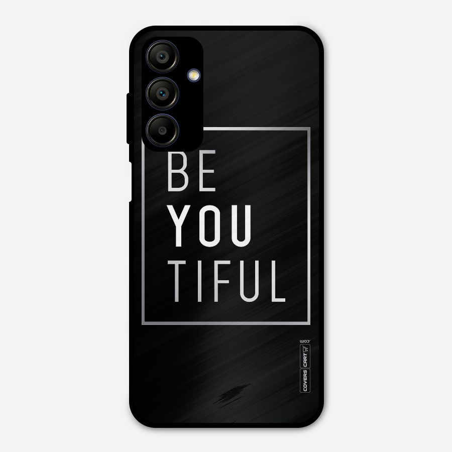 Be You Beautiful Metal Back Case for Galaxy A15 5G