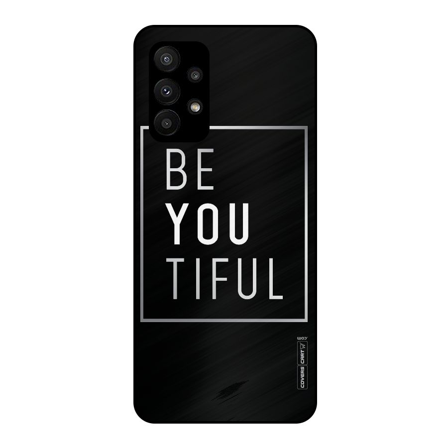 Be You Beautiful Metal Back Case for Galaxy A23