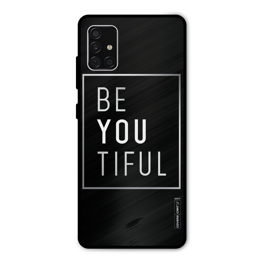 Be You Beautiful Metal Back Case for Galaxy A51