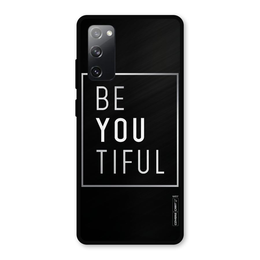 Be You Beautiful Metal Back Case for Galaxy S20 FE