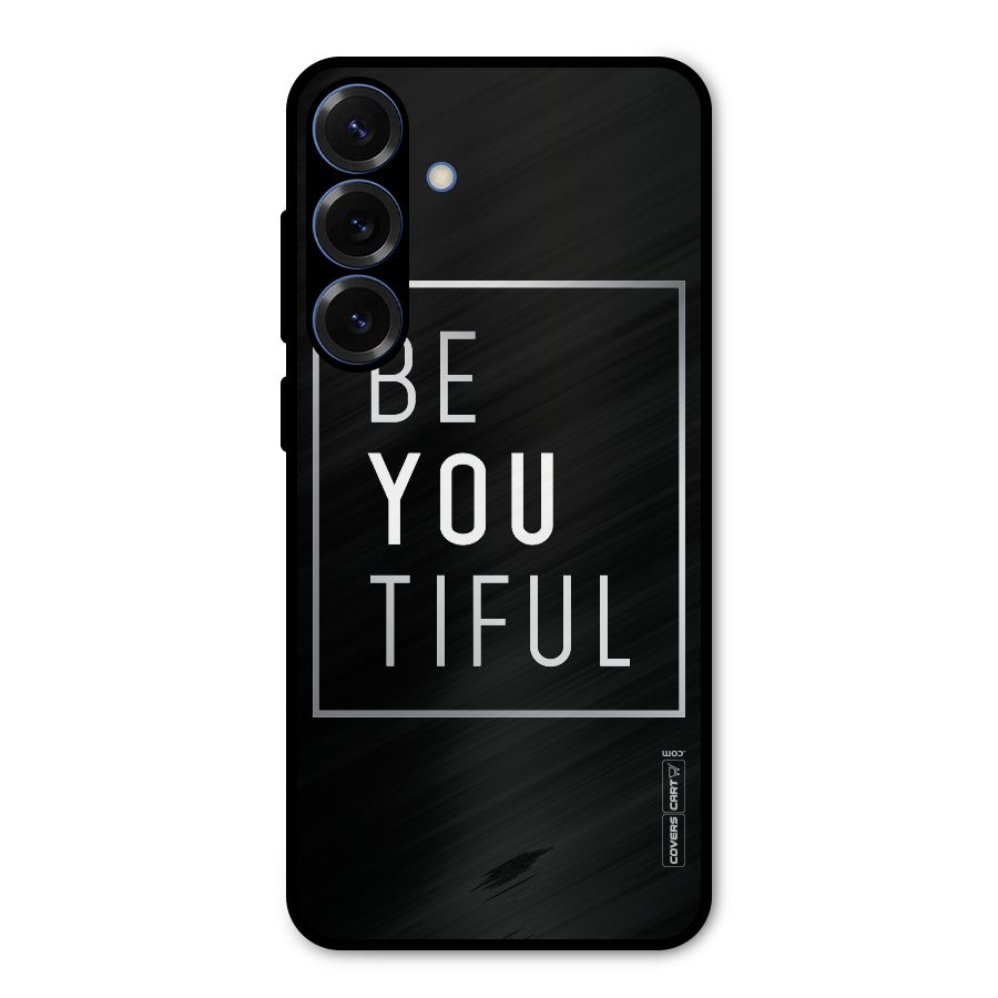 Be You Beautiful Metal Back Case for Galaxy S25 Plus