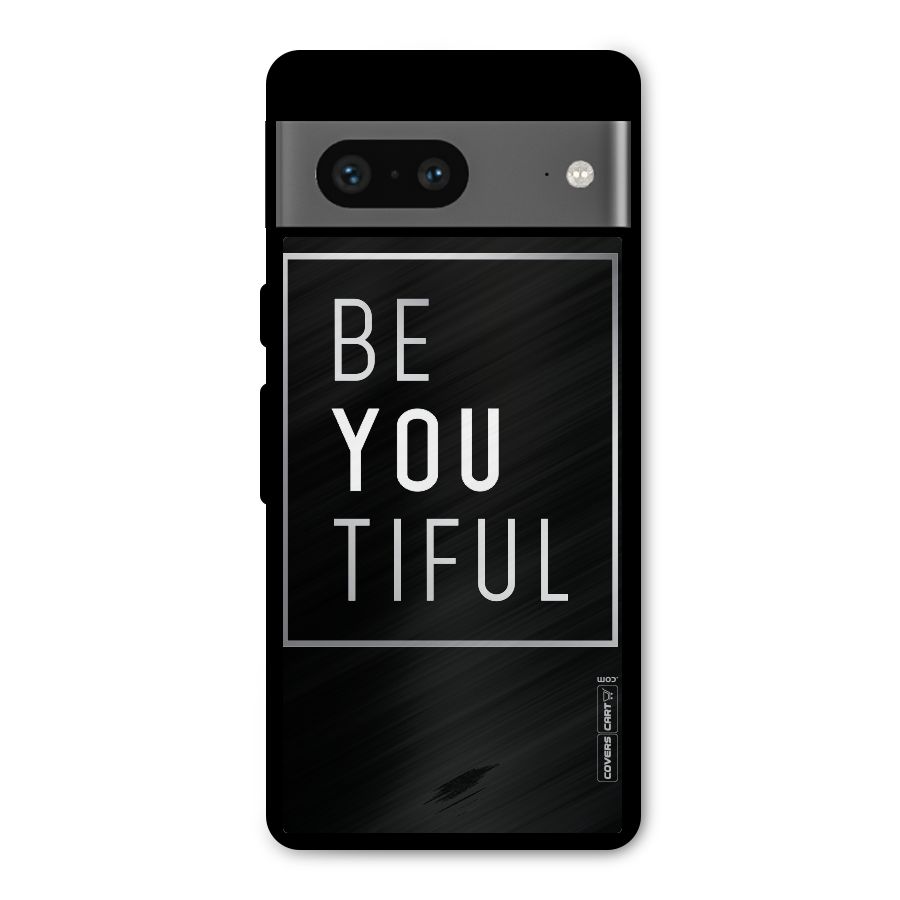 Be You Beautiful Metal Back Case for Google Pixel 7