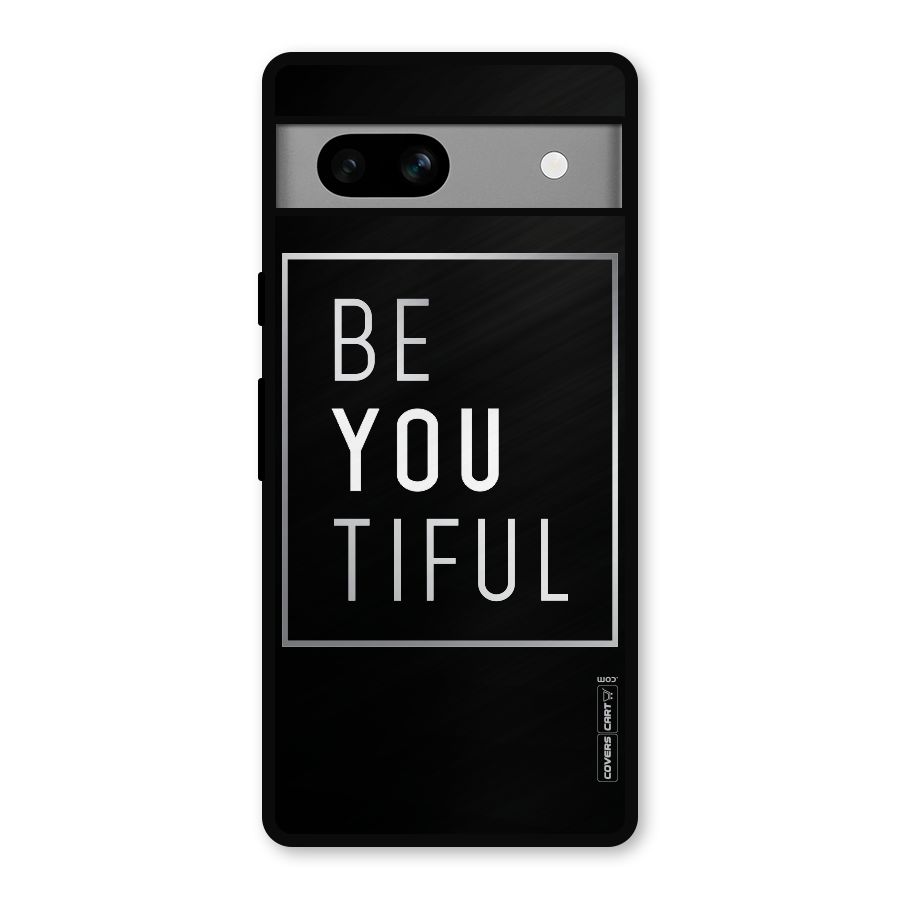 Be You Beautiful Metal Back Case for Google Pixel 7a