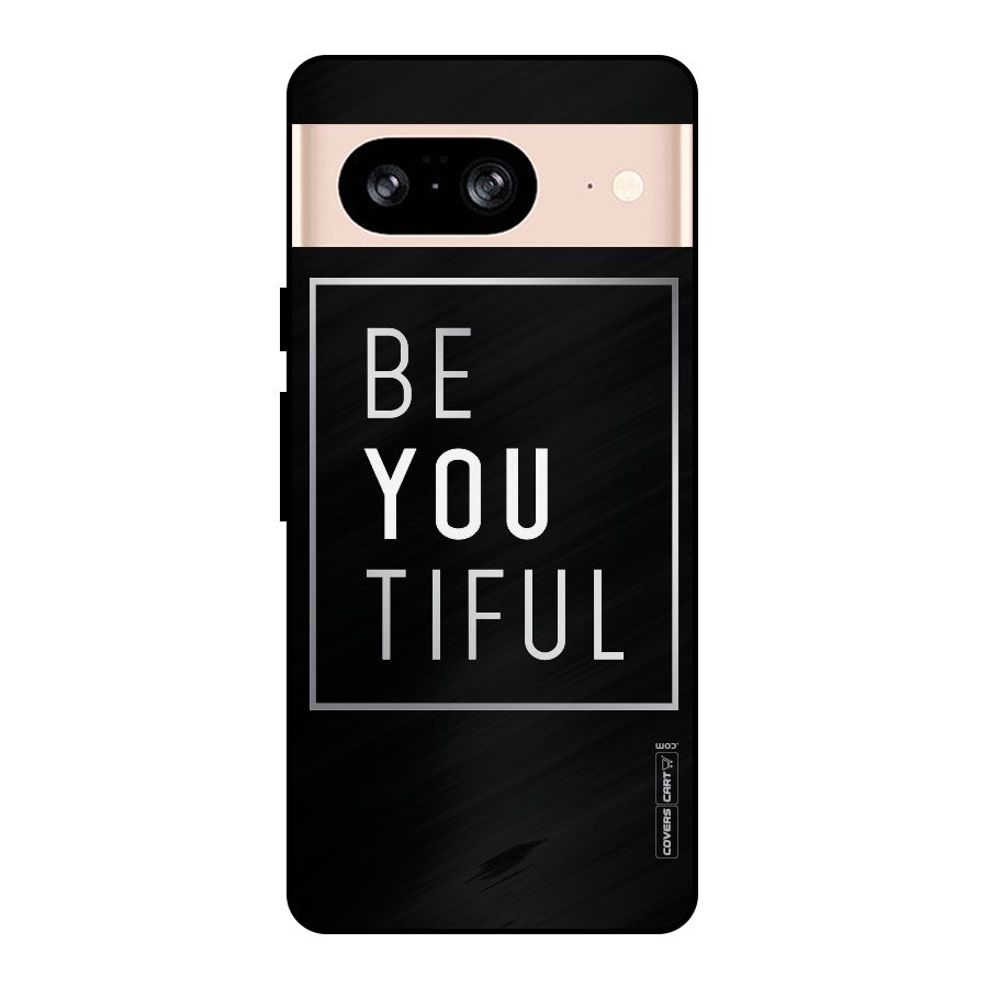 Be You Beautiful Metal Back Case for Google Pixel 8