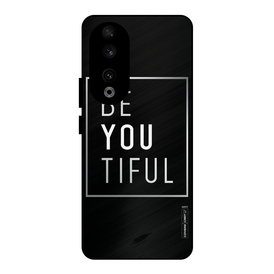 Be You Beautiful Metal Back Case for Honor 90
