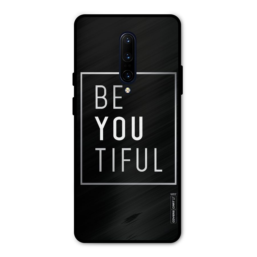 Be You Beautiful Metal Back Case for OnePlus 7 Pro