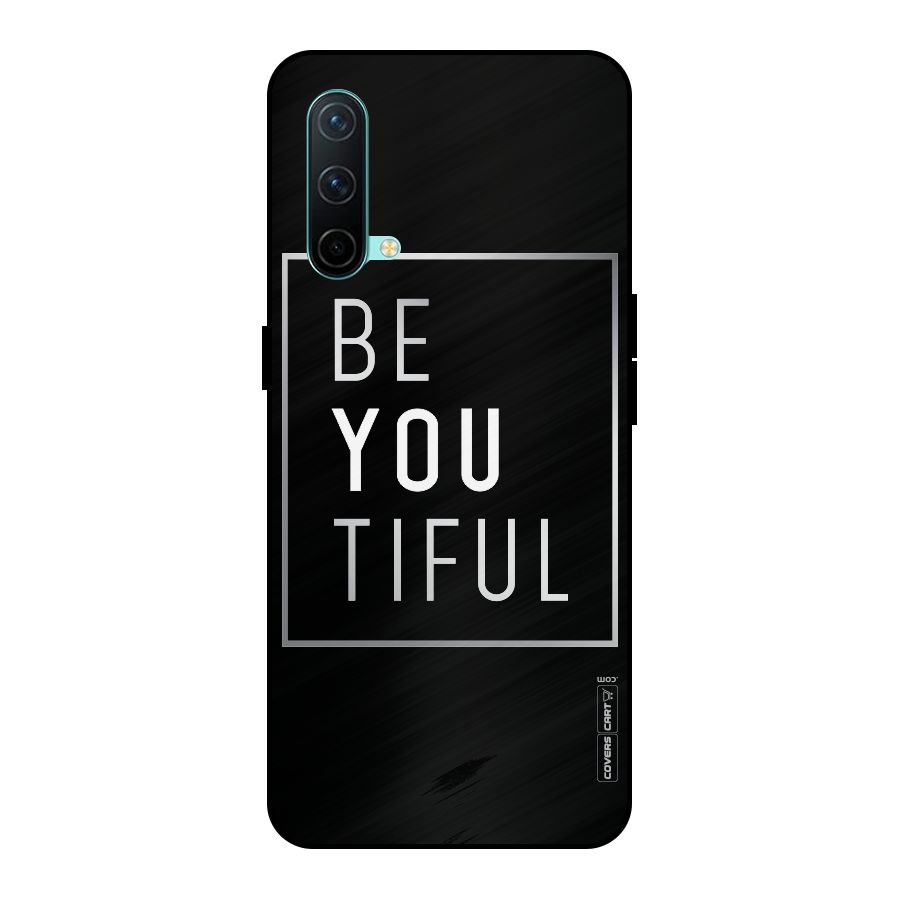 Be You Beautiful Metal Back Case for OnePlus Nord CE 5G