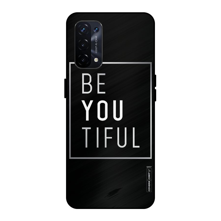 Be You Beautiful Metal Back Case for Oppo A74 5G