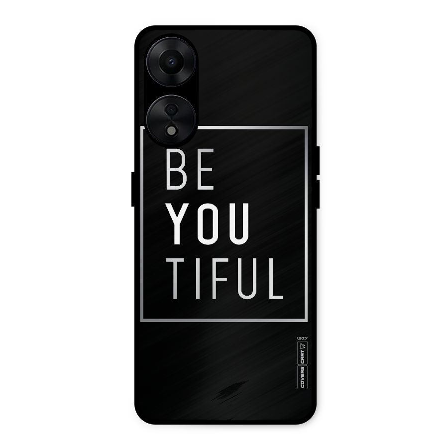 Be You Beautiful Metal Back Case for Oppo A78 5G