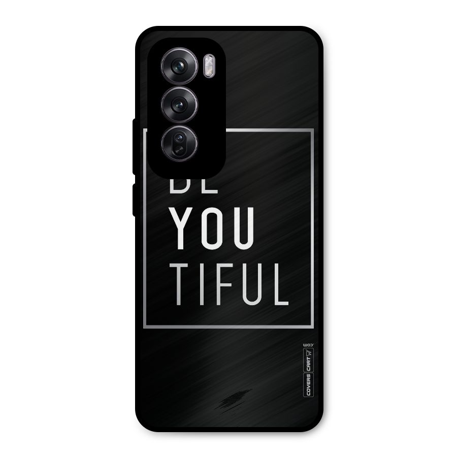 Be You Beautiful Metal Back Case for Oppo Reno12 Pro