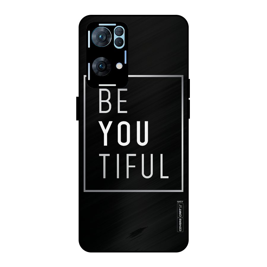Be You Beautiful Metal Back Case for Oppo Reno7 Pro 5G