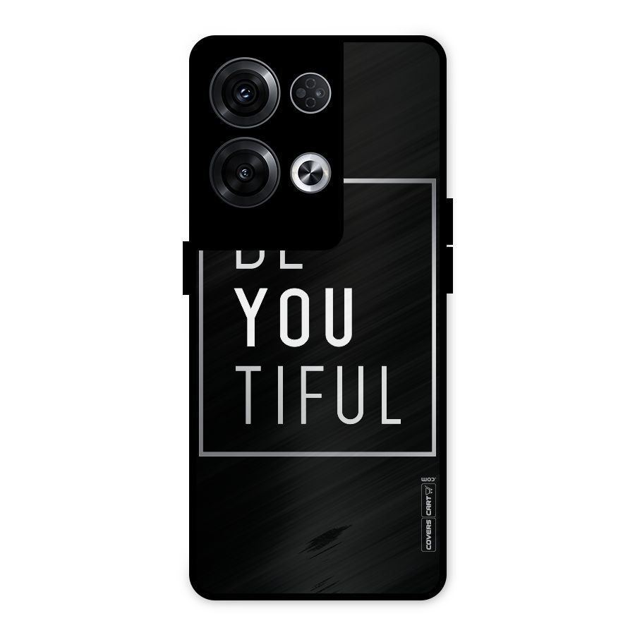 Be You Beautiful Metal Back Case for Oppo Reno8 Pro 5G