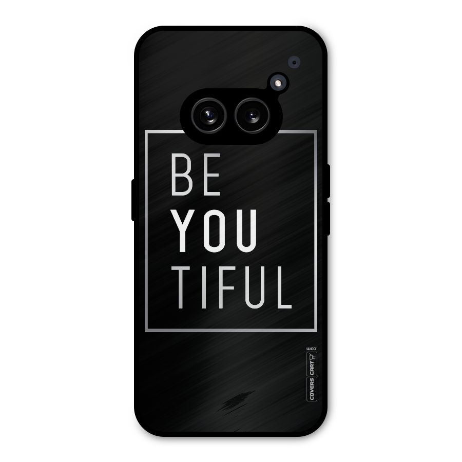 Be You Beautiful Metal Back Case for Nothing Phone 2a