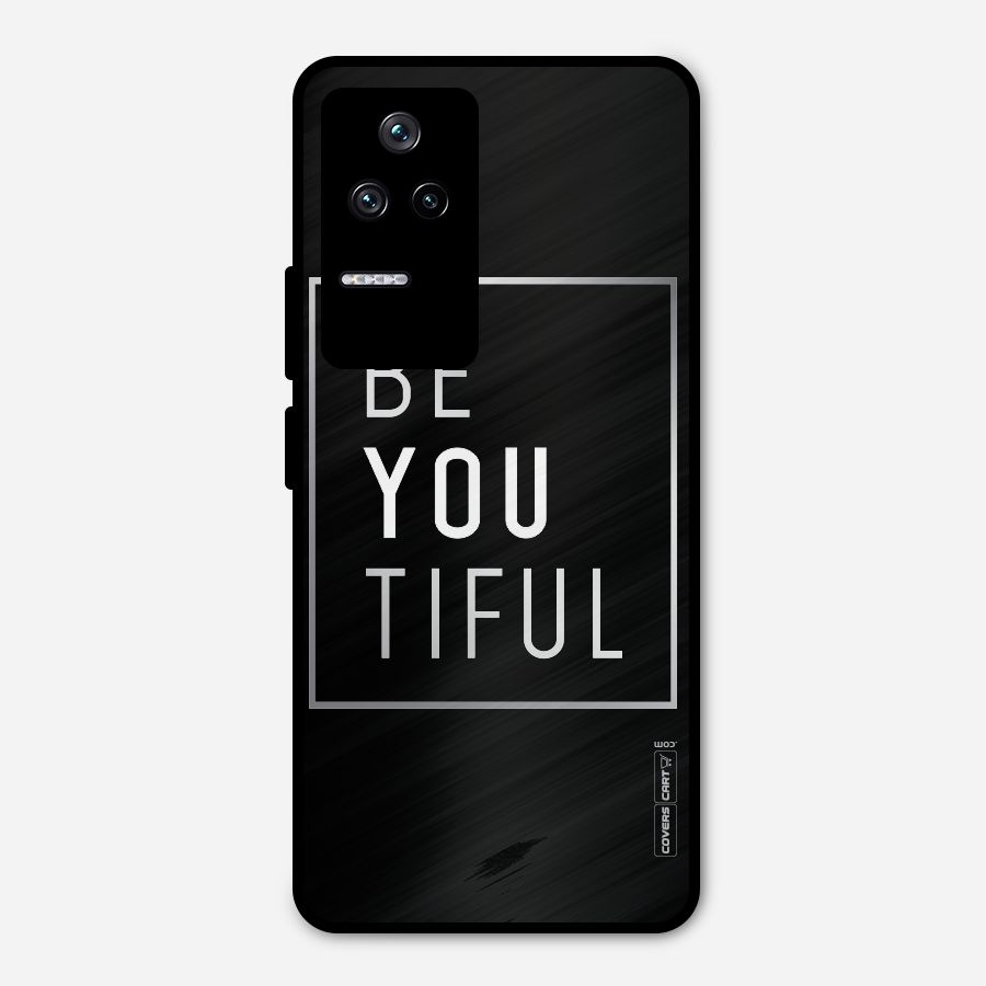 Be You Beautiful Metal Back Case for Poco F4 5G