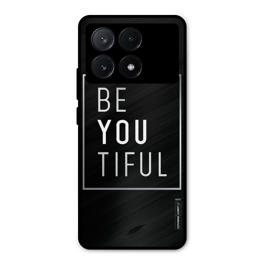 Be You Beautiful Metal Back Case for Poco X6 Pro