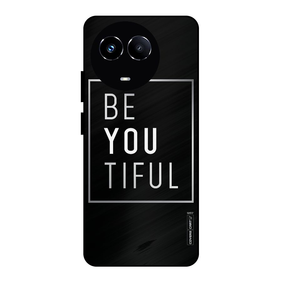Be You Beautiful Metal Back Case for Realme 11 5G