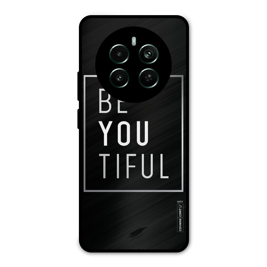 Be You Beautiful Metal Back Case for Realme 12 Pro Plus