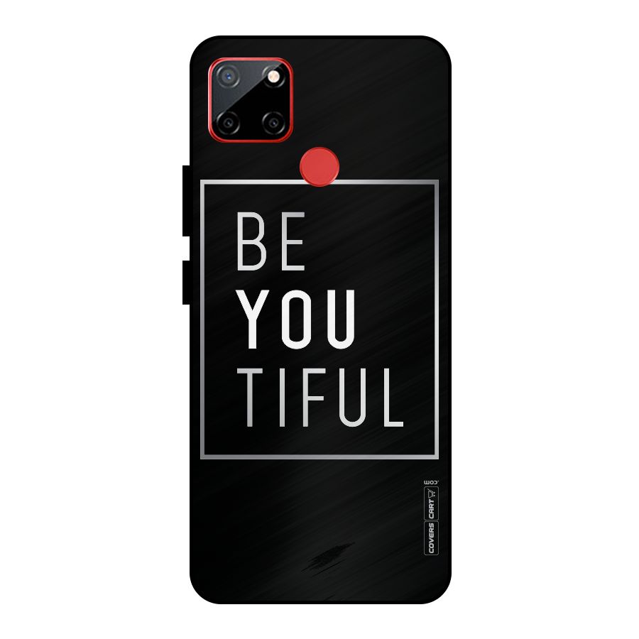 Be You Beautiful Metal Back Case for Realme C12