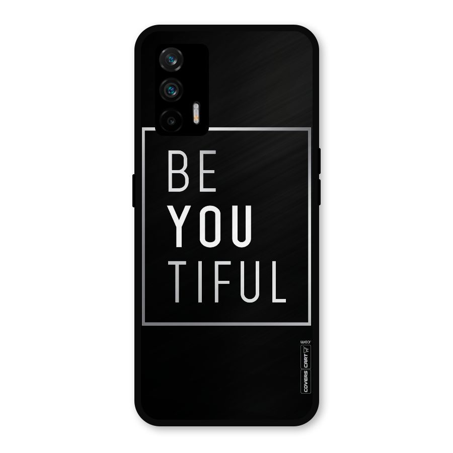 Be You Beautiful Metal Back Case for Realme GT 5G