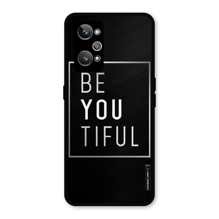 Be You Beautiful Metal Back Case for Realme GT Neo2